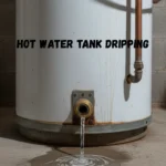 Hot Water Tank Dripping